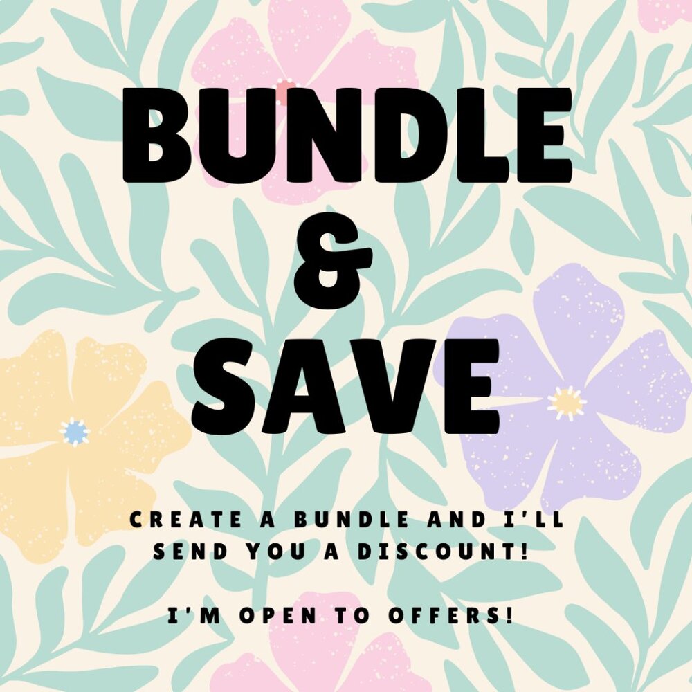 CREATE A BUNDLE & SAVE - I'll send an offer!